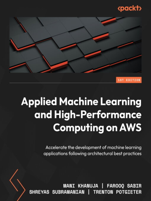 Title details for Applied Machine Learning and High-Performance Computing on AWS by Mani Khanuja - Available